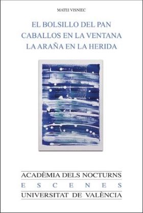 EL BOLSILLO DEL PAN. CABALLOS EN LA VENTANA. LA ARAÑA EN LA HERID