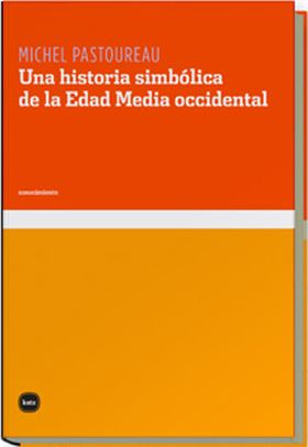 HISTORIA SIMBOLICA DE LA EDAD MEDIA OCCIDENTAL UNA