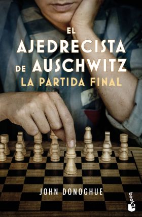 EL AJEDRECISTA DE AUSCHWITZ. LA PARTIDA FINAL