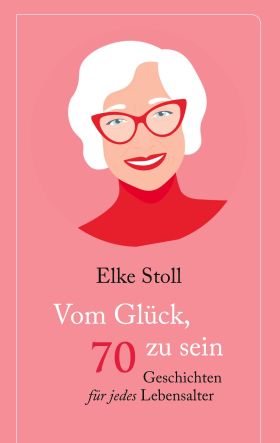 VOM GLÜCK, 70 ZU SEIN