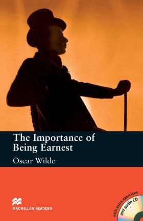 THE IMPORTANCE OF BEING EARNEST: UPPER INTERMEDIATE LEVEL: READER + CD