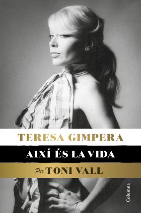TERESA GIMPERA, AIXÍ ÉS LA VIDA