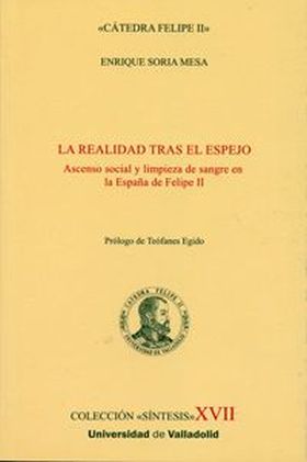 REALIDAD TRAS EL ESPEJO, LA. Ascenso social y limpieza de sangre en la España de