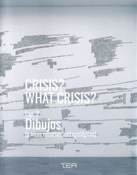 CRISIS? WHAT CRISIS? (¿TIENE FORMA LA CATÁSTROFE?) CAP. 2