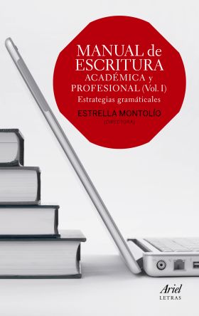 Manual de escritura académica y profesional (Vol. I)