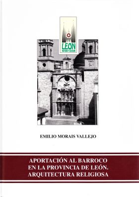 Aportación al barroco en la provincia de León. Arquitectura religiosa