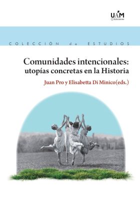 Comunidades intencionales: utopías concretas en la Historia