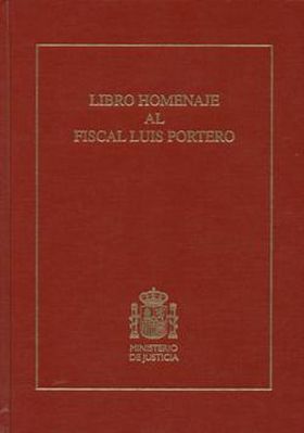 LIBRO HOMENAJE AL FISCAL LUIS PORTERO