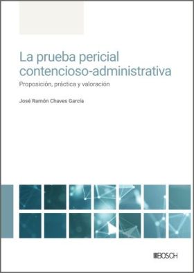 La prueba pericial contencioso-administrativa