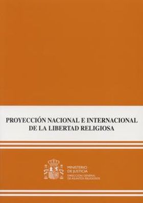 PROYECCIÓN NACIONAL E INTERNACIONAL DE LA LIBERTAD RELIGIOSA