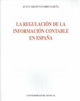 La Regulación de la Información Contable en España