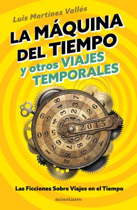 MAQUINA DEL TIEMPO Y OTROS VIAJES TEMPORALES, LA