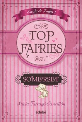 TOP FAIRIES: ESCOLA DE FADES (I). SOMERSET