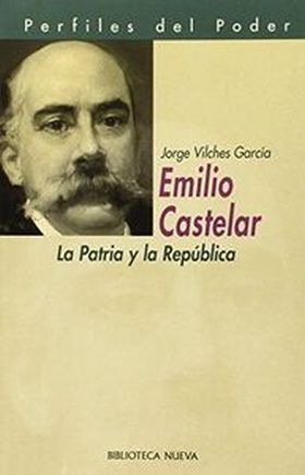 EMILIO CASTELAR. LA PATRIA Y LA REPUBLICA