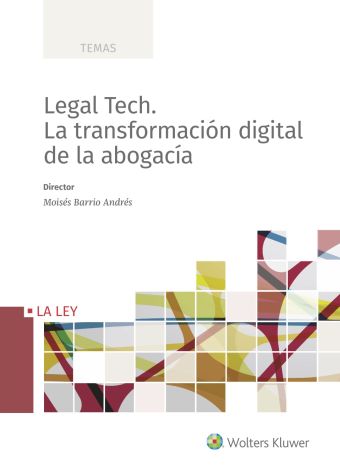 LEGAL TECH. LA TRANSFORMACI?N DIGITAL DE LA ABOGAC