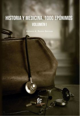 HISTORIA Y MEDICINA. 1000 EPONIMOS VOLUMEN 1