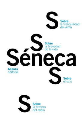 SOBRE LA FIRMEZA DEL SABIO / SOBRE EL OCIO / SOBRE LA BREVEDAD DE LA VIDA