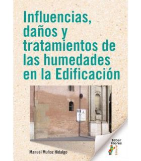 Influencias, daños y tratamientos de las humedades en la Edificación