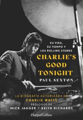 CHARLIES GOOD TONIGHT. SU VIDA, SU TIEMPO Y LOS ROLLING STONES