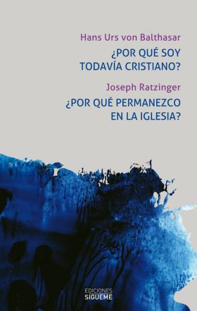 ¿Por qué soy todavia cristiano? ¿Por qué permanezco en la Iglesia?