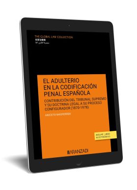 EL ADULTERIO EN LA CODIFICACIÓN PENAL ESPAÑOLA CONTRIBUCIÓN DEL TRIBUNAL SUPREMO