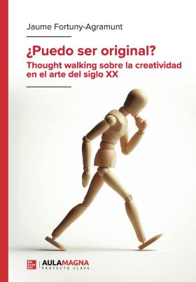 PUEDO SER ORIGINAL THOUGHT WALKING SOBRE LA CREATIVIDAD EN EL ARTE DEL SIGLO XX