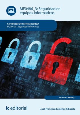 SEGURIDAD EN EQUIPOS INFORMATICOS. IFCT0109 - SEGURIDAD INFORMATICA