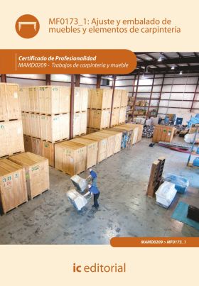 AJUSTE Y EMBALADO DE MUEBLES Y ELEMENTOS DE CARPINTERÍA (AJUS. AL CERT. PROF. TR