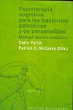 Psicoterapia cognitiva para los trastornos psicóticos y de personalidad