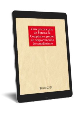 GUÍA PRÁCTICA PARA UN SISTEMA DE COMPLIANCE: GESTIÓN DE RIESGOS Y MODELO DE CUMP