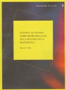 ESTUDIS I ACTIVITATS SOBRE PROBLEMES CLAU DE LA HISTÒRIA DE LA MATEMÀTICA