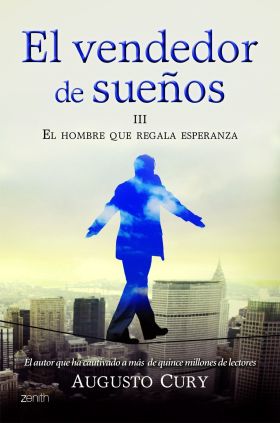 EL VENDEDOR DE SUEÑOS III. EL HOMBRE QUE REGALA ESPERANZA