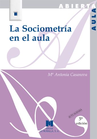 LA SOCIOMETRÍA EN EL AULA. 3ª EDICIÓN ACTUALIZADA