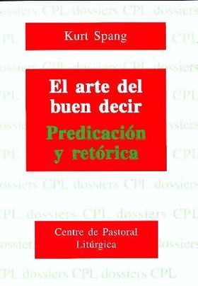 ARTE DEL BUEN DECIR, EL. PREDICACION Y RETORICA