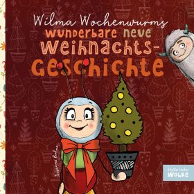 WILMA WOCHENWURMS WUNDERBARE NEUE WEIHNACHTSGESCHICHTE