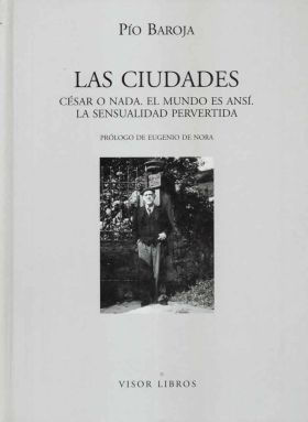 Las ciudades (César o nada. El mundo es ansí. La sensualidad pervertida