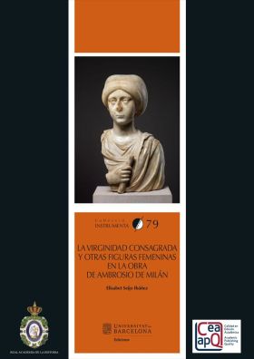 VIRGINIDAD CONSAGRADA Y OTRAS FIGURAS FEMENINAS EN LA OBRA DE AMBROSIO DE MILAN,