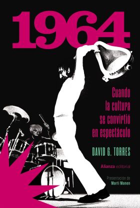 1964. CUANDO LA CULTURA SE CONVIRTIO EN ESPECTACULO