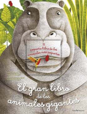 EL GRAN LIBRO DE LOS ANIMALES GIGANTES / EL PEQUEÑO LIBRO DE LOS ANIMALES MÁS PE