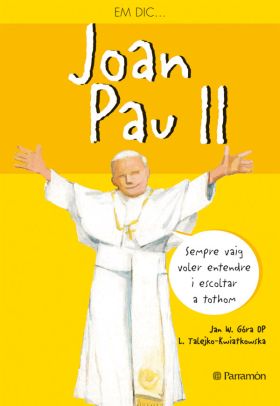 Em dic ... Joan Pau II