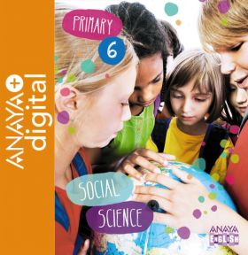 SOCIAL SCIENCE 6. PRIMARY. ANAYA + DIGITAL.