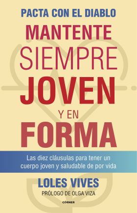 PACTA CON EL DIABLO. MANTENTE SIEMPRE JOVEN Y EN FORMA
