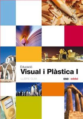 LLIBRE GUÍA EDUCACIÓ VISUAL I PLÀSTICA I