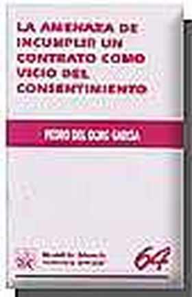 AMENAZA DE INCUMPLIR UN CONTRATO COMO VICIO