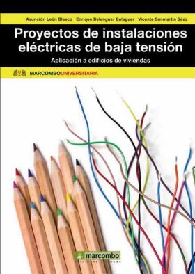 Proyectos de instalaciones eléctricas de baja tensión: Aplicación a edificios de