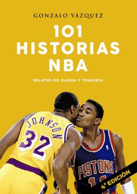 101 HISTORIAS NBA. RELATOS DE GLORIA Y TRAGEDIA