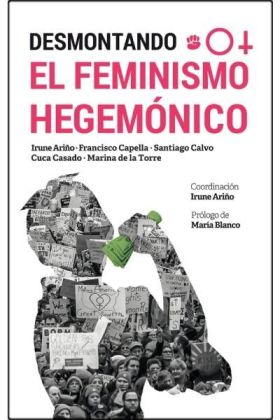 Desmontando el feminismo hegemónico