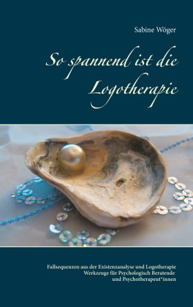 SO SPANNEND IST DIE LOGOTHERAPIE