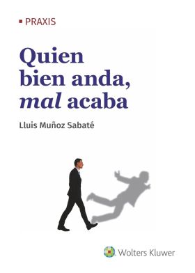 QUIEN BIEN ANDA, MAL ACABA
