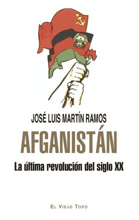 AFGANISTAN LA ULTIMA REVOLUCION DEL SIGLO XX